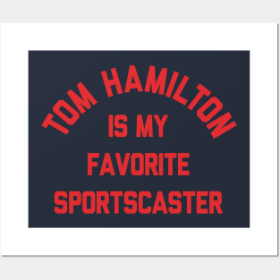 Tom Hamilton Is My Favorite Sportscaster Posters and Art